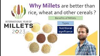 Why millets are better compared to rice, wheat, corn or other cereals? Health Benefits of millet?