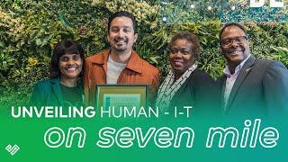 Unveiling Human-I-T on Seven Mile