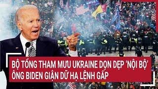 Điểm nóng Thế giới 27/12: Bộ Tổng tham mưu Ukraine dọn dẹp ‘nội bộ’, ông Biden giận dữ hạ lệnh gấp