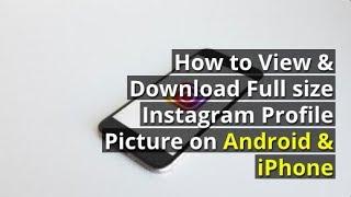 View & Download Full Size Instagram Profile Picture on Android or iPhone