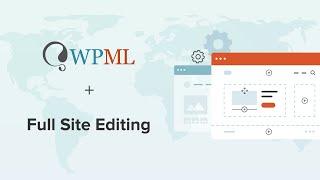 Translating WordPress Full Site Editing Sites With WPML