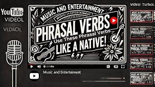 120.Music and Entertainment  Use These Phrasal Verbs Like a Native!