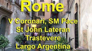 Rome V Coronari, Pace, Saint John Lateran, Trastevere  Largo Argentina