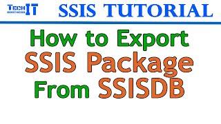How to Export SSIS package ( dtsx file) from SSISDB  in SQL Server - SSIS Tutorial 2021