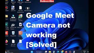 Google Meet camera not working in Windows 11 / 10 fixed
