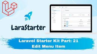 LaraStarter - Laravel Starter Kit Part: 21 Edit Menu Item