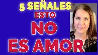 5 Señales DEMOLEDORAS de que NO ES AMOR. Vínculo Traumático