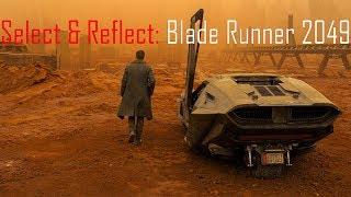 Select & Reflect: Blade Runner 2049 (2017)