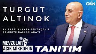 Mevzular Açık Mikrofon Tanıtım I AK Parti Ankara Büyükşehir Belediyesi Başkan Adayı "Turgut ALTINOK"