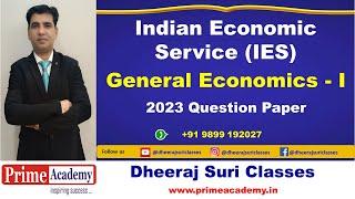 Indian Economic Service (IES), General Economics - I, 2023 Question Paper