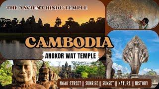 Exploring Majestic Angkor Wat / Khmer Empire’s History / Siem Reap Nightlife