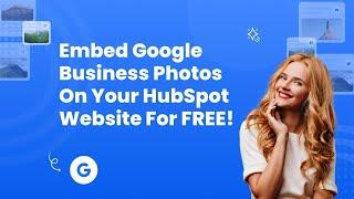 How to embed Google Business photos on HubSpot for FREE? #sociablekit #embed #free #google #photos