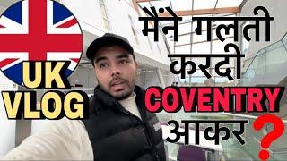 This was my biggest mistake in the UK | Coventry University Vlog | 20 Lakh from India to UK wasted ?