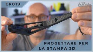 EP019 - Progettazione finalizzata alla stampa 3d - Consigli e trucchi per ingannare lo Slicer!