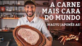 A carne mais CARA do MUNDO!!! Wagyu A5! | Netão! Bom Beef #128