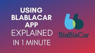 How To Use BlaBlaCar App? (2024)