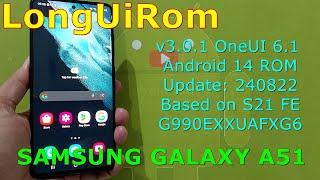 LongUiRom 3.0.1 OneUI 6.1 Android 14 ROM for Samsung Galaxy A51 Update: 240822