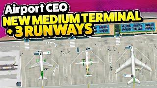 Building a NEW Medium Terminal and THREE RUNWAYS in Airport CEO!