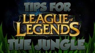 Tips for LoLing - Jungle