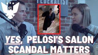 YES Nancy Pelosi's Salon Scandal MATTERS