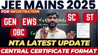 NTA Update Category Certificate Central Format JEE Main 2025 Registration | JEE Mains form Filling