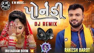 પોનડી | Dj Remix | Rakesh Barot | Mix Song | Mukesh Sarat | 2024