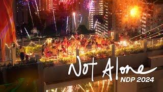 NDP 2024 Theme Song - Not Alone [Official Music Video]