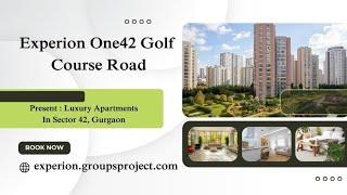 Experion ONE42 Sector 42 - Luxury Apartments | At Golf Course Road, Gurgaon