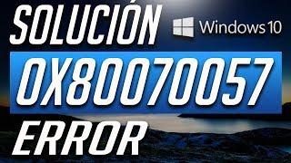 Como Solucionar el Error 0x80070057 en Windows 10
