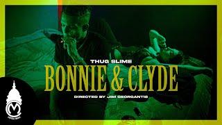 Thug Slime - Bonnie & Clyde (Official Music Video)