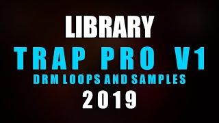 TRAP PRO LIBRARY V1 ►2019◄ DRUM LOOPS AND SAMPLES