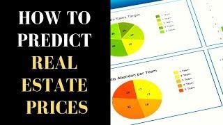 How To Predict Real Estate Prices