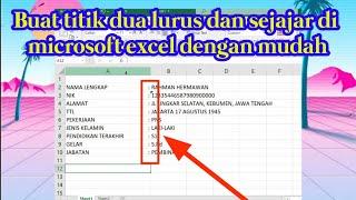 Cara membuat titik dua lurus dan sejajar di ms excel