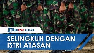 Bermula Kerja Sampingan, Oknum TNI Dipecat seusai Selingkuh dan Setubuhi Istri Atasan Berkali-kali