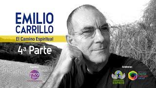 Emilio Carrillo - El Camino Espiritual (4ª Parte)