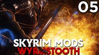 Skyrim Mods: Wyrmstooth - EP. 05 | “Someone with Backbone”