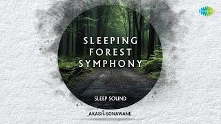 Sleeping Forest Symphony  | Sleep Sound | Relaxing Sound | Healing Music | Attract Positive Energy