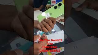 ONE PLUS NORD C3 LITE UNBOXING AT HARIPUR LAXMI MOBILE #haripur