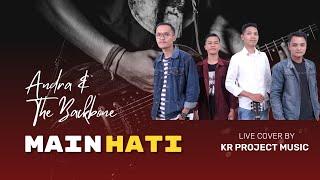 Andra & The Backbone - Main Hati (Live Cover by KR Project Music)