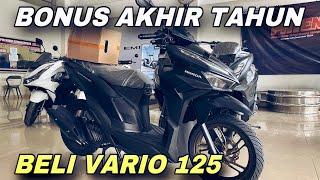 BONUS AKHIR TAHUN APA SAJA !? BELI VARIO 125