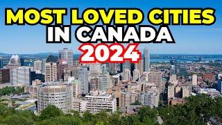 10 Most Loved Cities In Canada