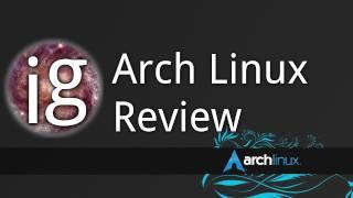 Arch Linux Review (Early 2012) - Linux Distro Reviews