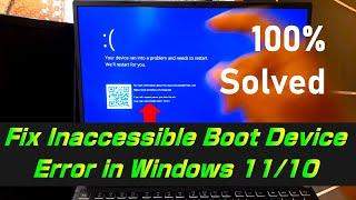 Fix Inaccessible Boot Device Error in Windows 11/10 (2 Proper Solution)