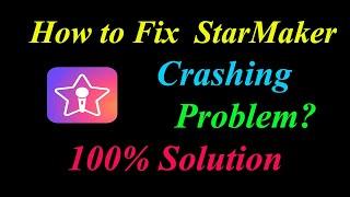 How to Fix StarMaker  Keeps Crashing Problem Solutions Android & Ios - Fix StarMaker  Crash