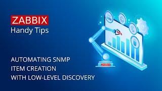 Zabbix Handy Tips: Automating SNMP item creation with low-level discovery