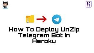 How To Deploy UnZip Telegram Bot In Heroku | 2024 | Telegram Bot | Heroku | Vps | @NTBOT