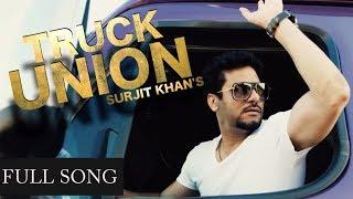 Surjit Khan - Truck Union | Full Song | Headliner Records