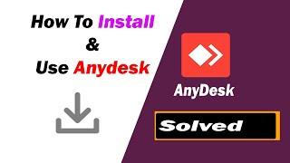  Install and use AnyDesk to Access Remote Computer