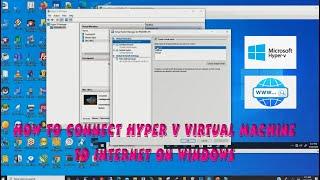 How to Connect Hyper V Virtual Machine to Internet on Windows 10