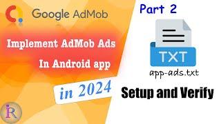 How to setup and verify the app-ads.txt in AdMob. | AdMob integration in android app part 2.